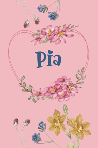 Pia: Schönes Geschenk Notizbuch personalisiert mit Namen Pia, perfektes Geburtstag für Mädchen und Frauen 6x9 Zoll,110 Seiten von Independently published